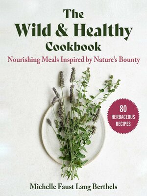 cover image of The Wild & Healthy Cookbook